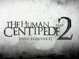 The Human Centipede 2 - Trailer / Bande-Annonce [VO|HD]