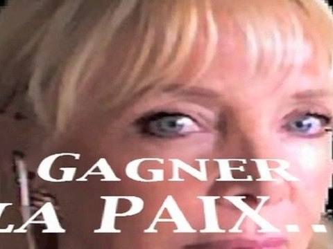 GAGNER LA PAIX ! Vidéo-Texte-Voix RENÉE-FRANCE BOURDARIE-GHARBI