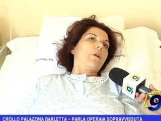 Crollo palazzina Barletta |  Parla operaia sopravvissuta