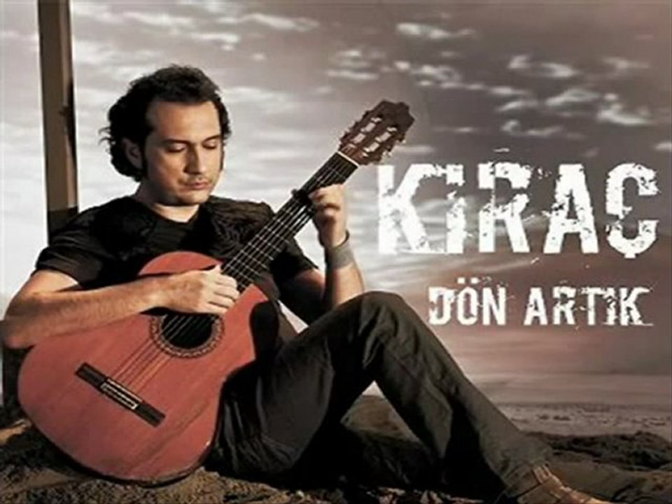 Kıraç  Dön Artık 2011  YEPYENİ PARÇA 2011  Kırac