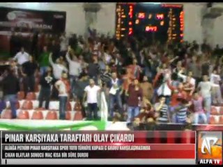 Pınar Karşıyaka Taraftarı Olay Çıkardı