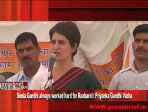 Sonia Gandhi always worked hard for Raebareli- Priyanka Gandhi Vadra