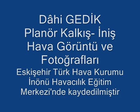 Planör Uçuş Deneyimim ( Kamera :Dâhi GEDİK )