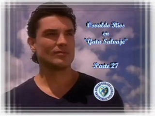 Osvaldo Rios en Gata Salvaje (parte 27)