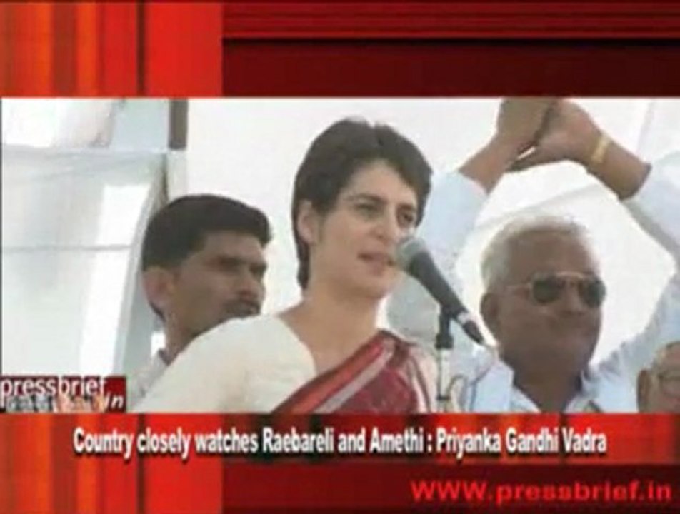 Country closely watches Raebareli and Amethi - Priyanka Gandhi Vadra