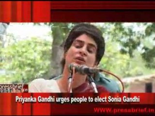 Priyanka Gandhi urges people to elect Sonia Gandhi