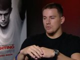 Channing Tatum talks Fighting