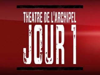 Theatre de l'Archipel Jour 1