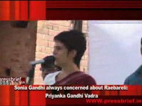 Sonia Gandhi always concerned about Raebareli- Priyanka Gandhi Vadra