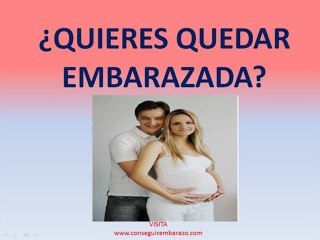 ¿Quieres Quedar embarazada?si es asi esto te puede interesar