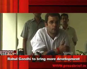 Rahul Gandhi to bring more development