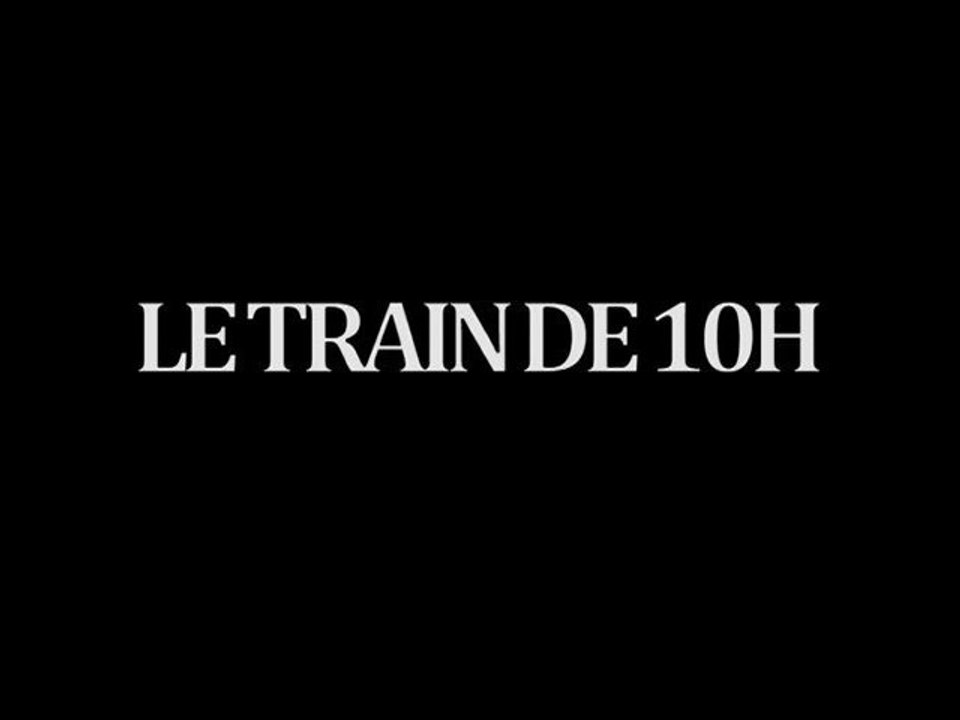 LE TRAIN DE 10H