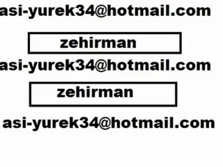BAYANLAR EKLEYİN   asi-yurek34@hotmail.com   (zehirman)
