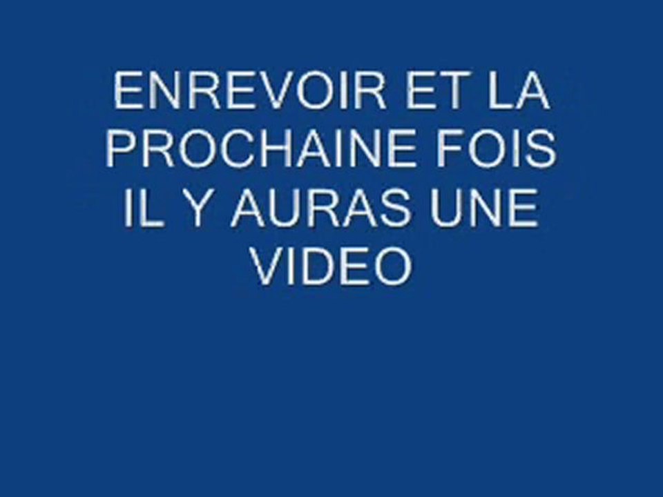 PAS DE VIDEO(4(je pense))