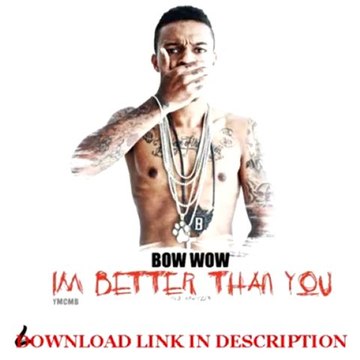 Bow Wow - Im Better Than You MixTape