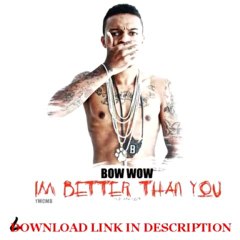 Bow Wow - Im Better Than You MixTape