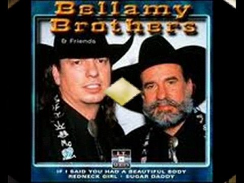 Bellamy Brothers If I Said You Had A Beautiful Body
