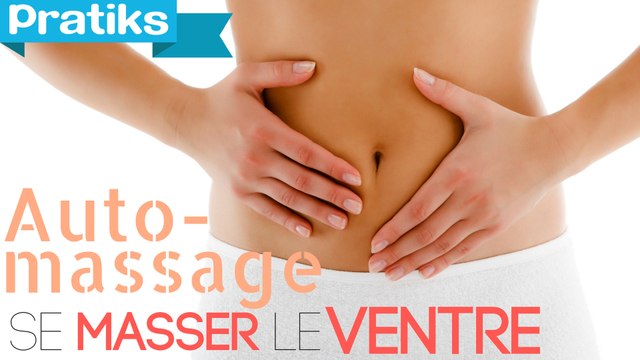 Auto massage – Comment se masser le ventre ?