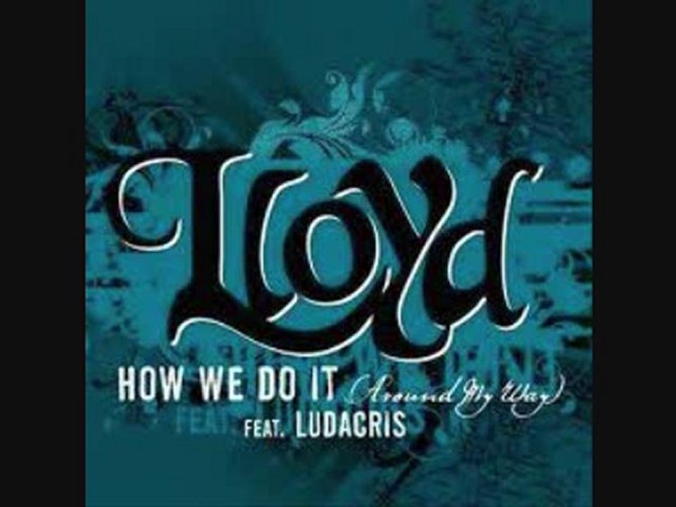 Lloyd ft. Ludachris - How We Do It (Remix)