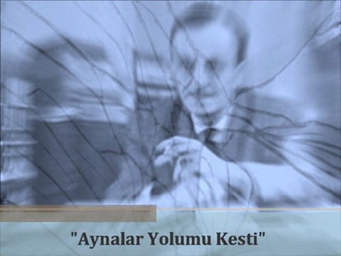 Necip Fazıl Kısakürek - Aynalar Yolumu Kesti