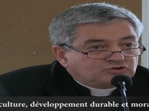 Mgr Aillet - Agriculture, développement durable et morale sociale chrétienne (Saint-Palais 08/10/2011)