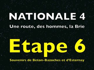 Nationale 4 étape 6 Voyage dans le temps à Beton et Esternay