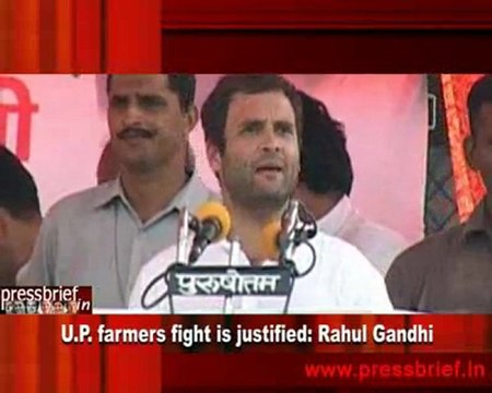 U.P. farmers fight is justified Rahul Gandhi