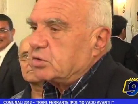 Comunali 2012 | Trani, Ferrante PD Io vado avanti