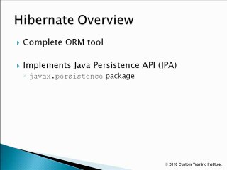 Learn about Hibernate in the Introduction to Hibernate
