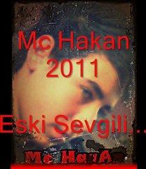 Mc Hakan - Eski Sevgili.