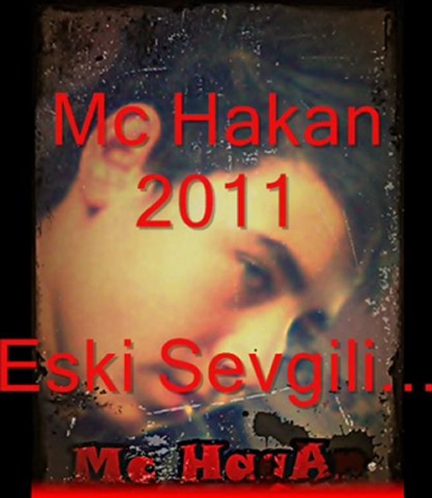 Mc Hakan - Eski Sevgili.
