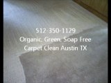 512-350-1129 Organic, Green, Soap Free Carpet Clean Austin TX1