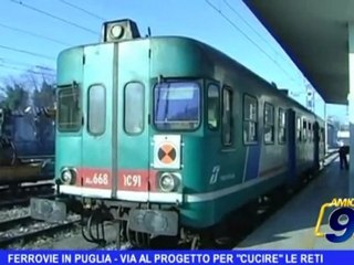 Ferrovie in Puglia |  Via al progetto per cucire le reti