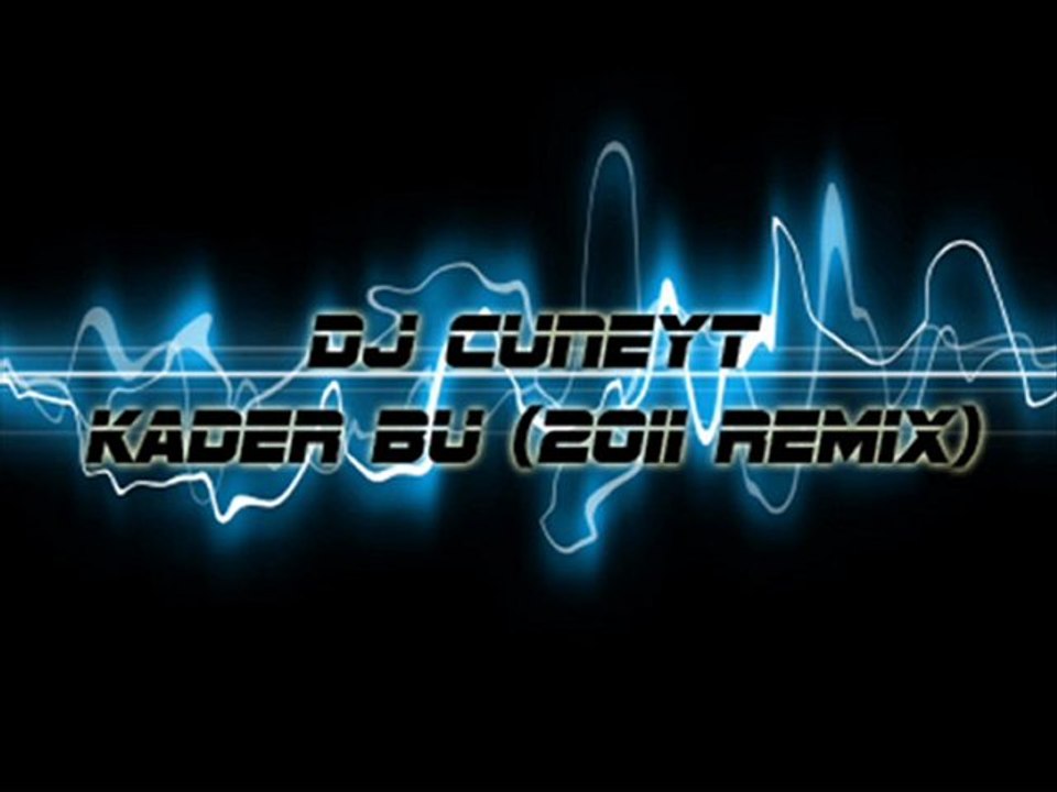 Dj Cuneyt - Murat Basaran - Kader Bu(2011 Remix)