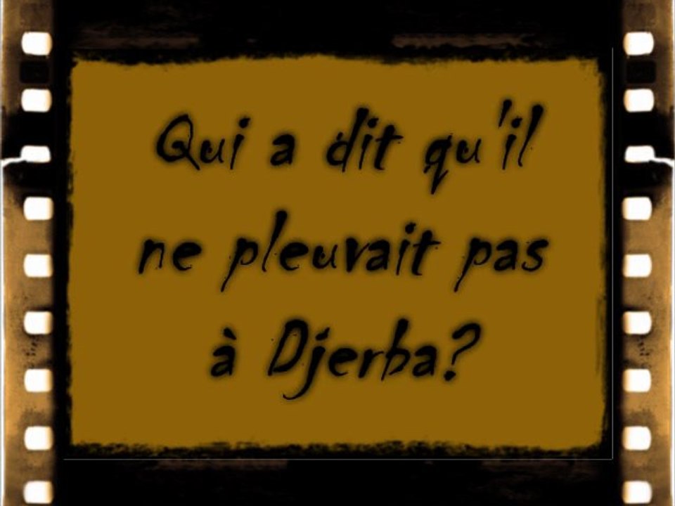 Oui il pleut quelques fois en Tunisie, mais quand il pleut....