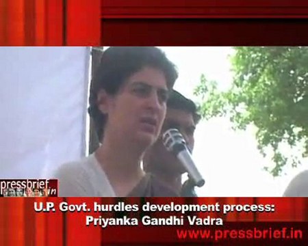 U.P. Govt. hurdles development process- Priyanka Gandhi Vadra