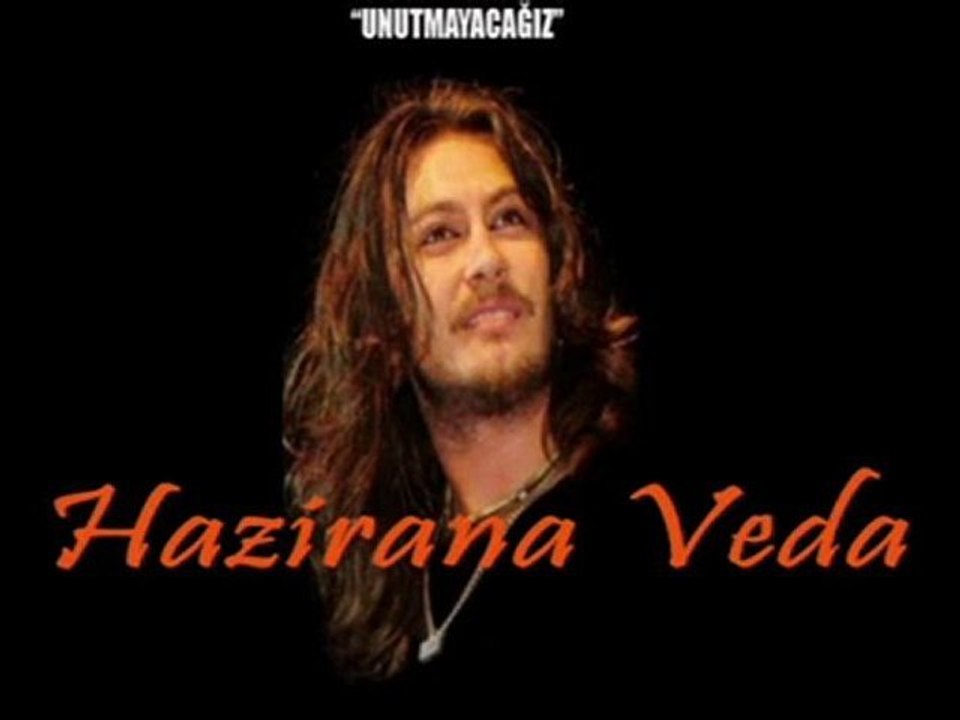 Hazirana Veda (Son)&Mustafa Alpar ( Barış Akarsu Anısına)