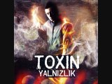 Toxin - Yalnızlık (2011)