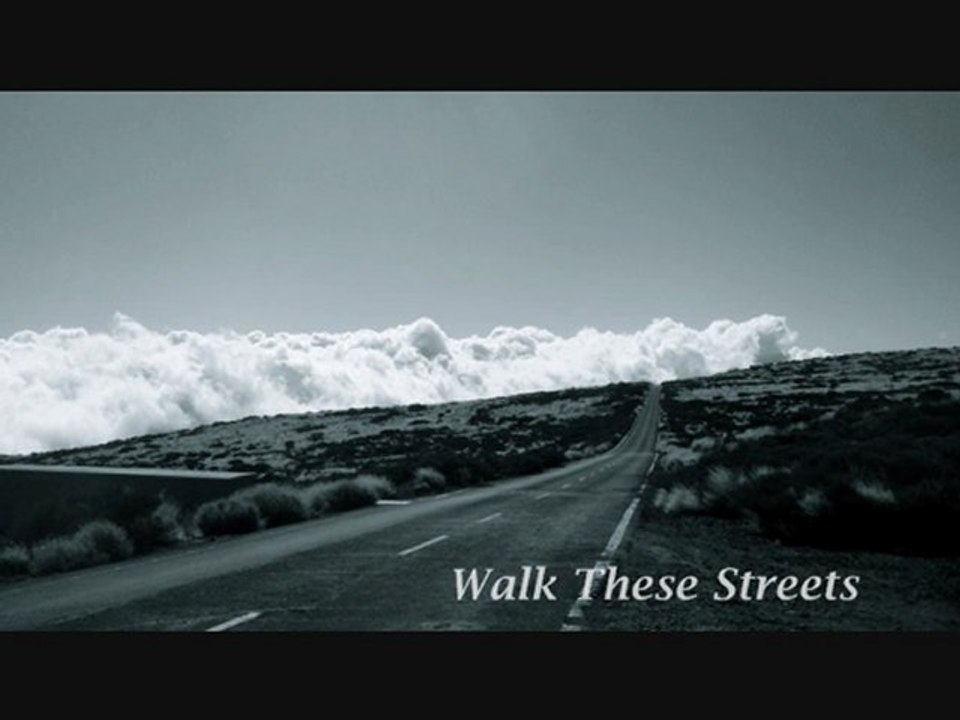 Walk These Streets