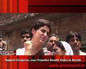 Support Congress, says Priyanka Gandhi Vadra in Amethi