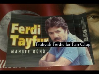 Ferdi Tayfur & Mahşer Günü ...