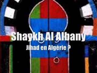 • Jihad en Algérie ? Shaykh Al Albany Rahimahu Allah •