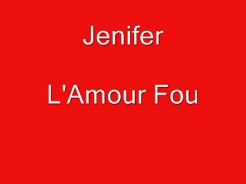 L'Amour Fou Jenifer