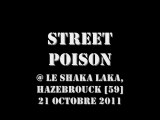 Street Poison @ Le Shaka Laka, Hazebrouck 21-10-2011