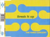 THE HARD CONCERT - Break it up (r.f.t. mix)