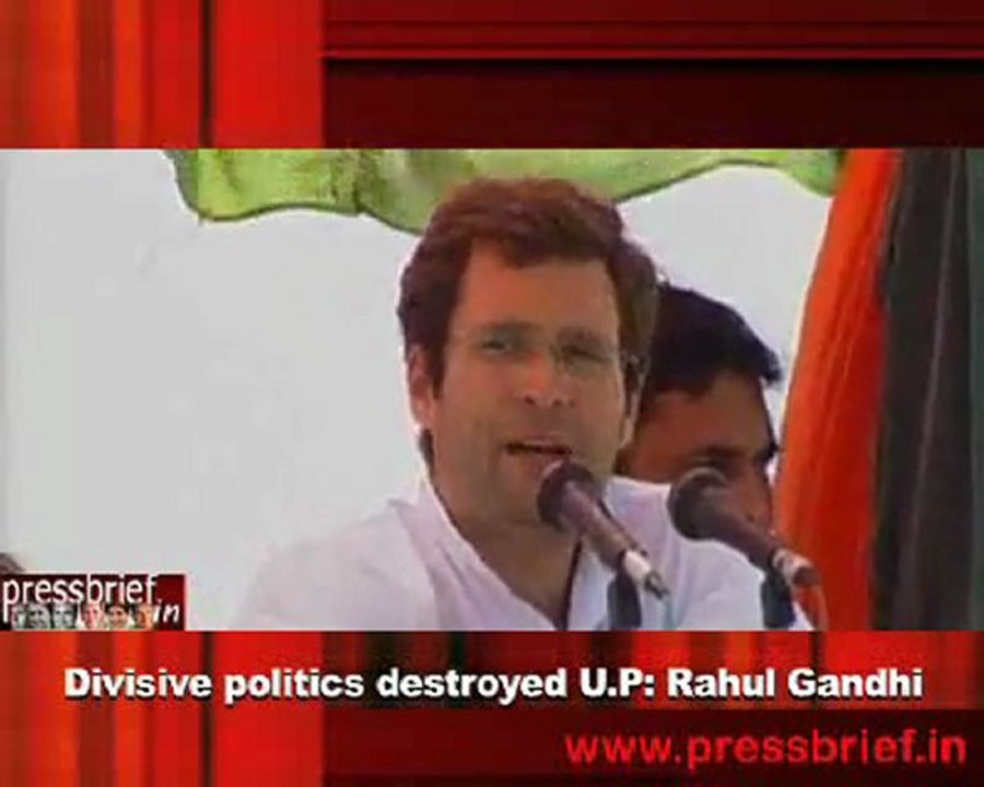 Divisive politics destroyed U.P- Rahul Gandhi