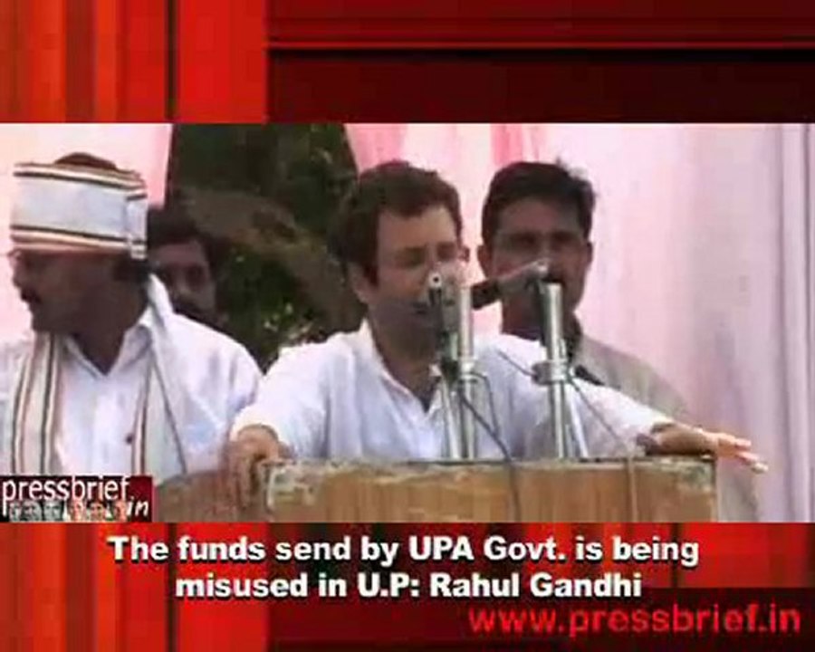 The funds send by UPA Govt. is being  misused in U.P- Rahul Gandhi