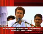 U.P. Government wastes funds sanctioned by UPA Govt.- Rahul Gandhi