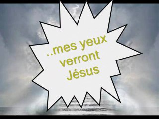 ...MES YEUX VERRONT JESUS !