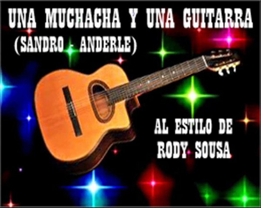UNA MUCHACHA Y UNA GUITARRA – RODY SOUSA